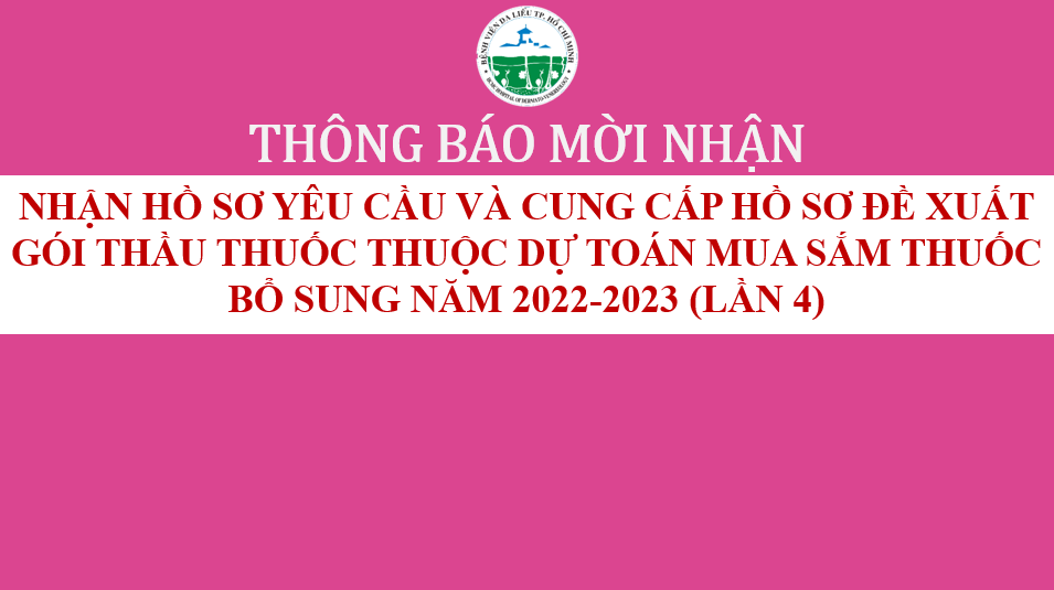 bvdl-tb-moi-nhan-ho-so-yeu-cau-va-de-xuat-goi-thau-thuoc-mua-sam-bo-sung-2022-2023-l4